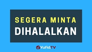 Segera Minta Dihalalkan – Poster Dakwah Yufid TV
