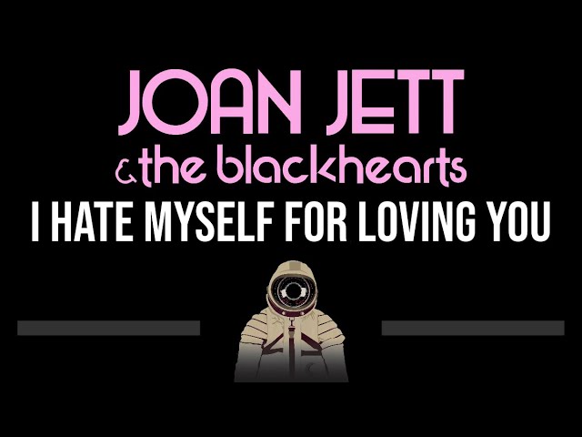 Joan Jett • I Hate Myself For Loving You (CC) (Upgraded Video) 🎤 [Karaoke] [Instrumental Lyrics] class=