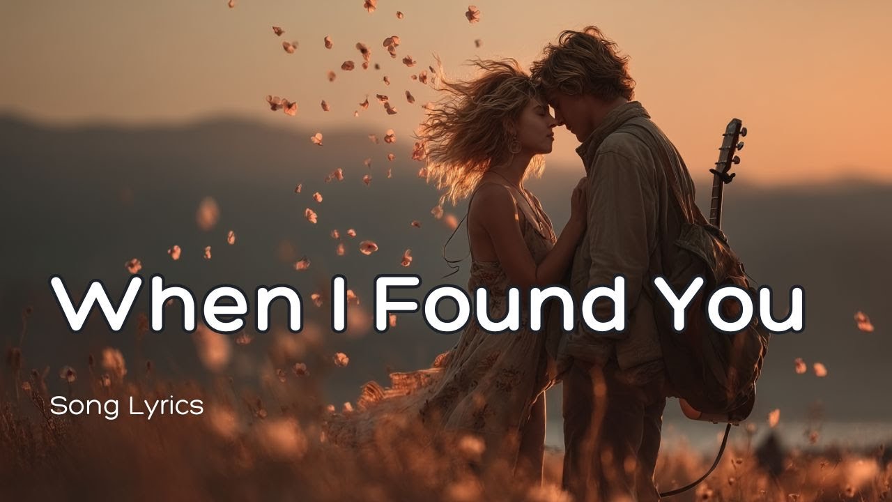 When I Found You π« A Romantic Song of Awakening Love & Emotional Healing When I Found You π« A Romantic Song of Awakening Love & Emotional Healing