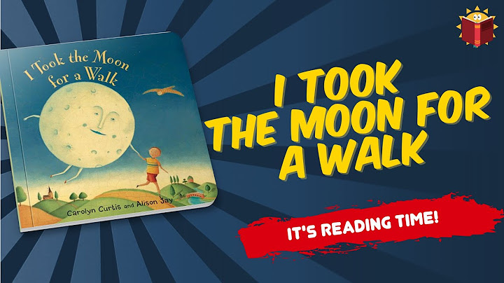 When I Took The Moon For A Walk | Reading Books For Kids
