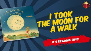 When I Took The Moon For A Walk | Reading Books For Kids