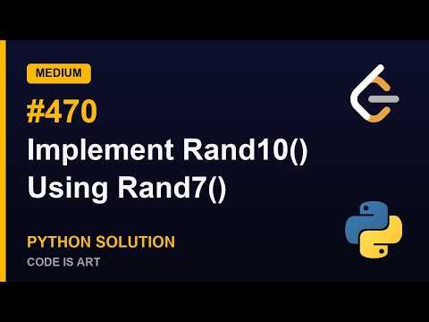 Implement Rand10() Using Rand7() - LeetCode 470 | Python Solution Explained (Medium)