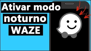 COMO ATIVAR O MODO ESCURO NO WAZE (MODO NOTURNO)