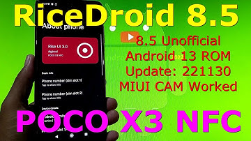 RiceDroid 8.5 Unofficial for Poco X3 Android 13 Update: 221130