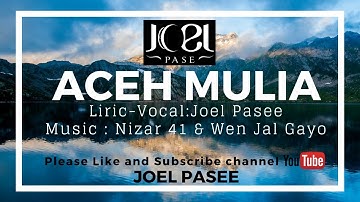 Joel Pasee - Aceh Mulia (Official Lyric Video)