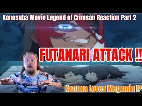 Konosuba Movie Legend of Crimson Reaction Part 2 Futanari Sylvia !!! Kazuma Loves Megumin !?
