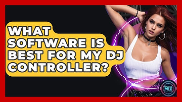What Software Is Best For My DJ Controller? - Electronic Mix Masters