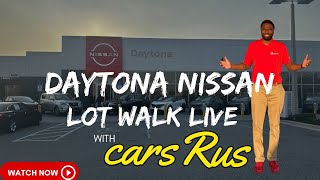 Daytona Nissan Lot Walk Live 4/4/24