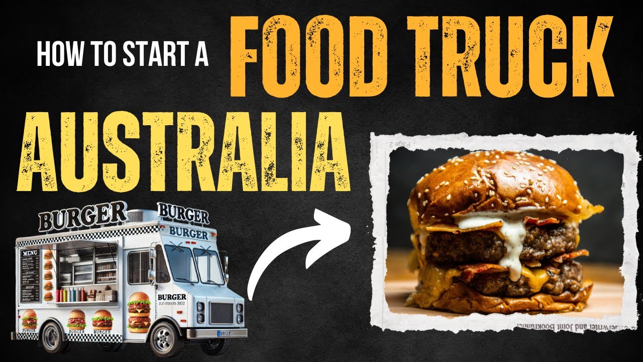 Как открыть фудтрак в Австралии [ПОШАГОВОЕ РУКОВОДСТВО]