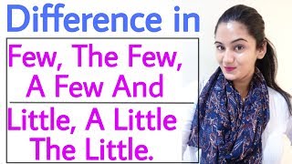 English Grammar Class | Difference in Little, A Little, The Little, Few, A Few and The Few