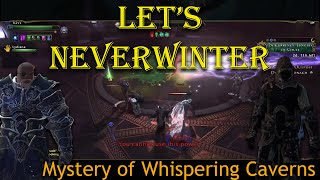 Let's Play Neverwinter! The Whispering Caverns! The Wrathforge!