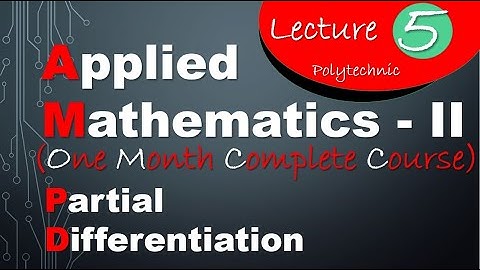 Partial Differentiation | Applied Maths - II | Polytechnic Crash Course (Lecture - 5)| BTE Delhi |
