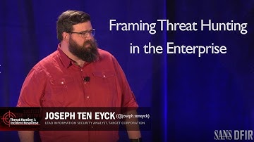 Framing Threat Hunting in the Enterprise - SANS Threat Hunting Summit 2017