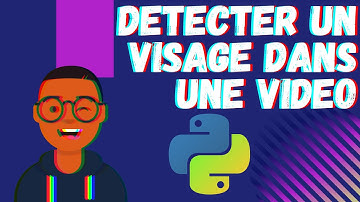 COMMENT DETECTER DES VISAGES DANS UNE VIDEO AVEC OPENCV ET PYTHON