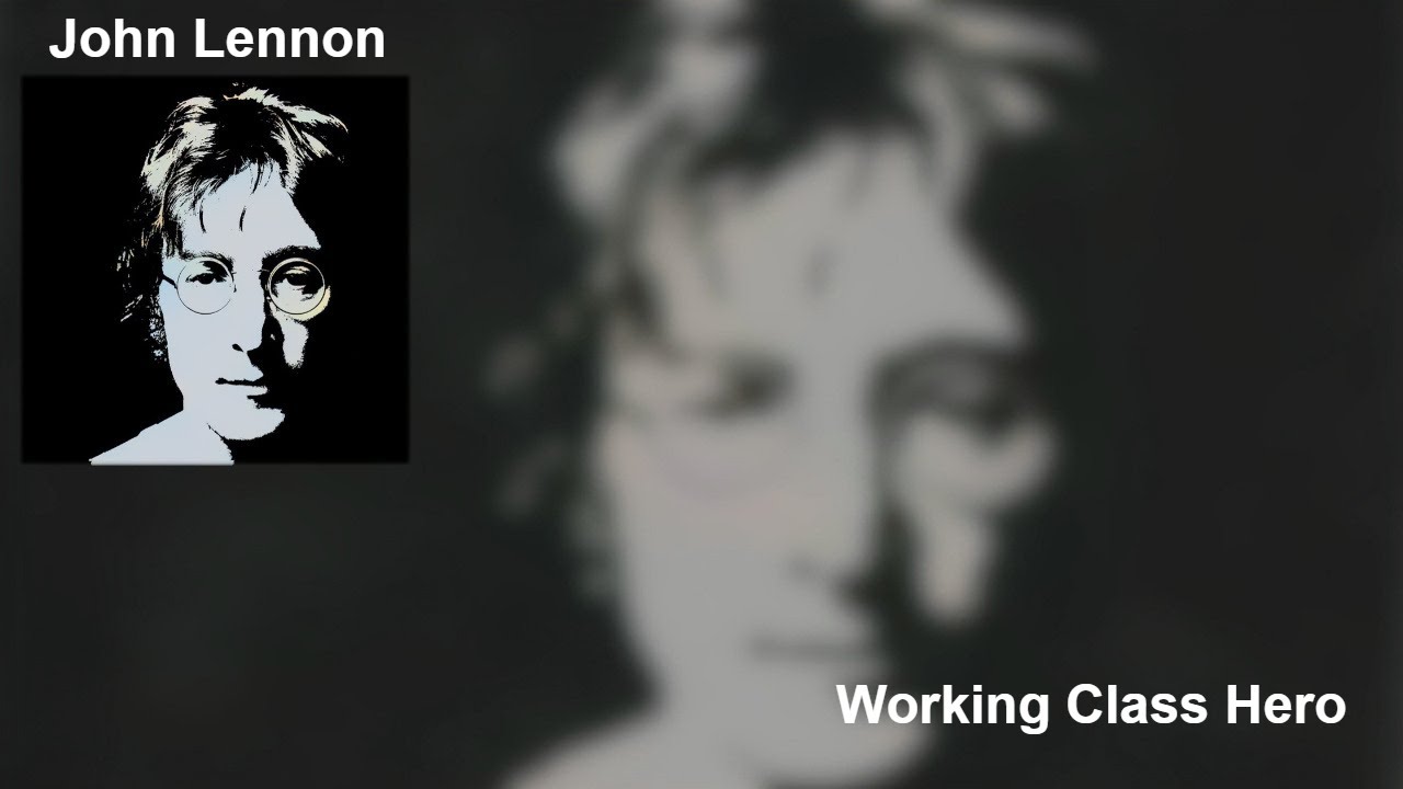 John Lennon - Working Class Hero (Lyrics) John Lennon - Working Class Hero (Lyrics)
