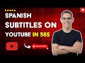 How to PUT SPANISH SUBTITLES on YOUTUBE from Your COMPUTER in 56S