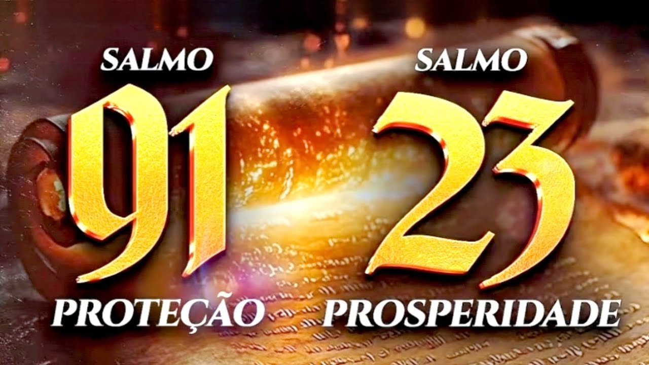 Orando o (Salmo 91 e Salmo 23) Com Oração de Proteção e Prosperidade