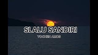 Yochen Amos _ Slalu Sandiri