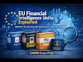 EU Financial Intelligence Units Explained: TRACFIN, FIU-Ger, FIU-Net &amp; Op. Admiral | CAMS Exam Prep