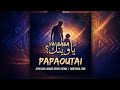 PAPAOUTAI YA BABA وينك Afro Soul Arabic Gospel Remix Emotional EDM 