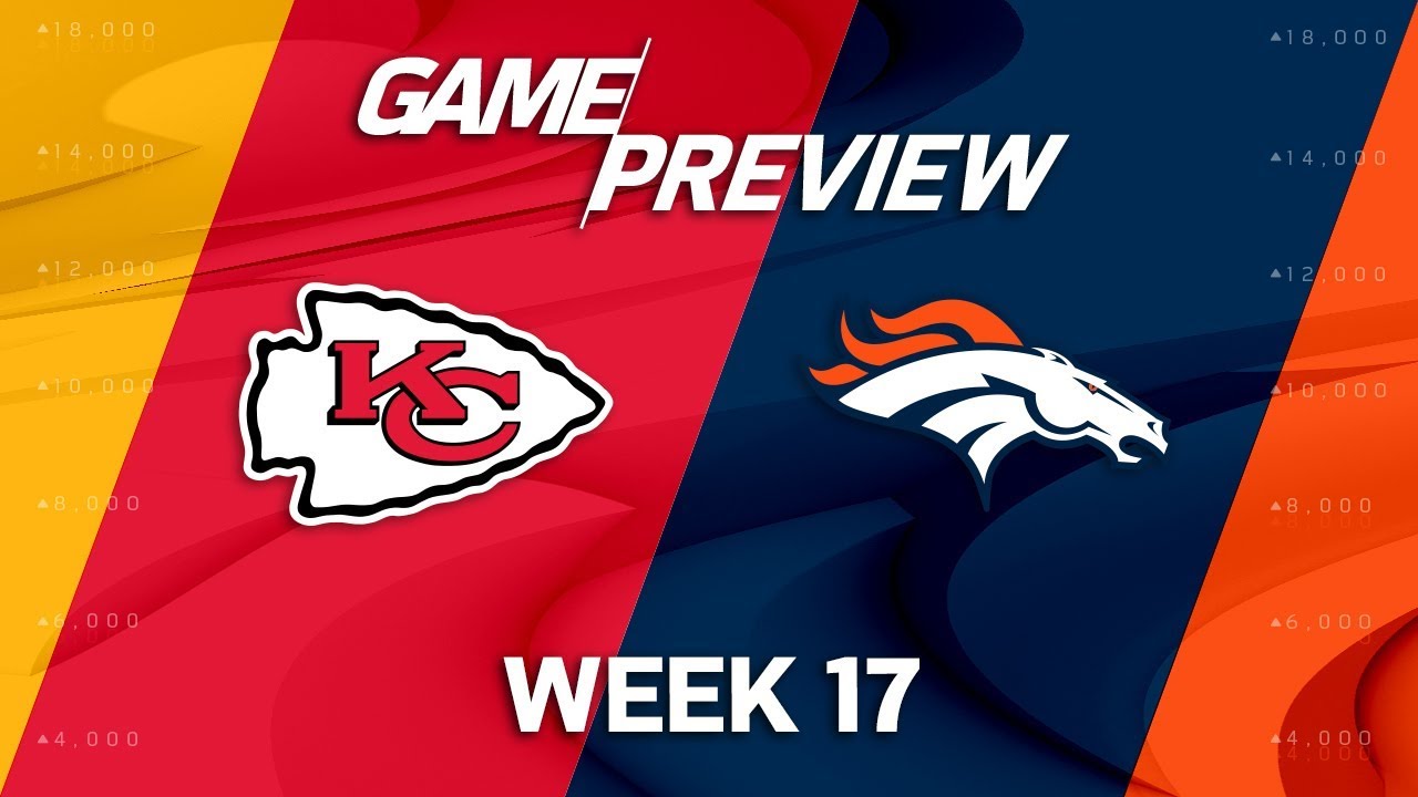 Kansas City Chiefs vs. Denver Broncos NFL Week 17 Game Preview NFL