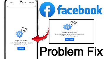Page not found Facebook problem! There may be a technical problem refresh to try again Facebook Fix