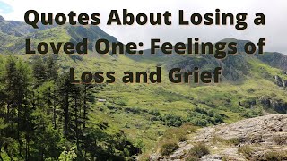 Quotes About Losing a Loved One: Feelings of Loss and Grief