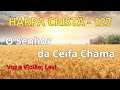 Harpa Cristã - 127 - O Senhor da Ceifa Chama - Levi - com letra