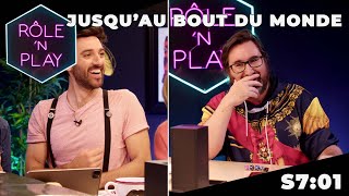 Jusqu'au bout du monde - Rôle'n Play - S7:E1