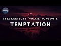 Vybz Kartel - Temptation ft  Roxxie, Yowlevite (Lyrics)