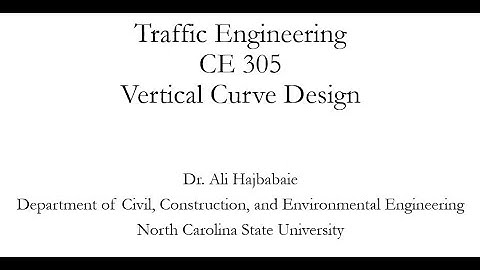 Traffic Engineering (CE 305) Lecture 2 - Vertical Curve Design