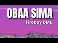 Fireboy DML _-_ Obaa Sima (Video Lyrics)