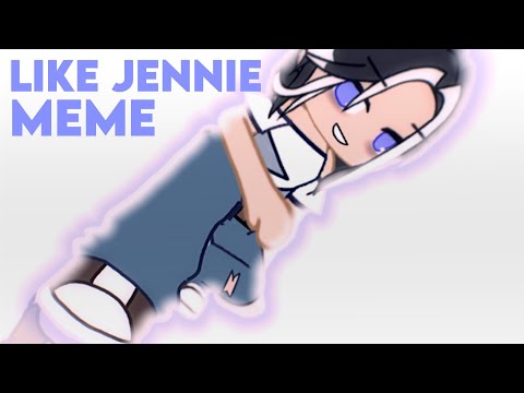 LIKE JENNIE - Original Meme