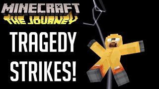 TRAGEDY STRIKES! | Minecraft: The Journey | E88