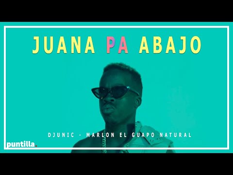 Dj Unic, Marlon El Guapo Natural - Juana Pa Bajo (Video Oficial)