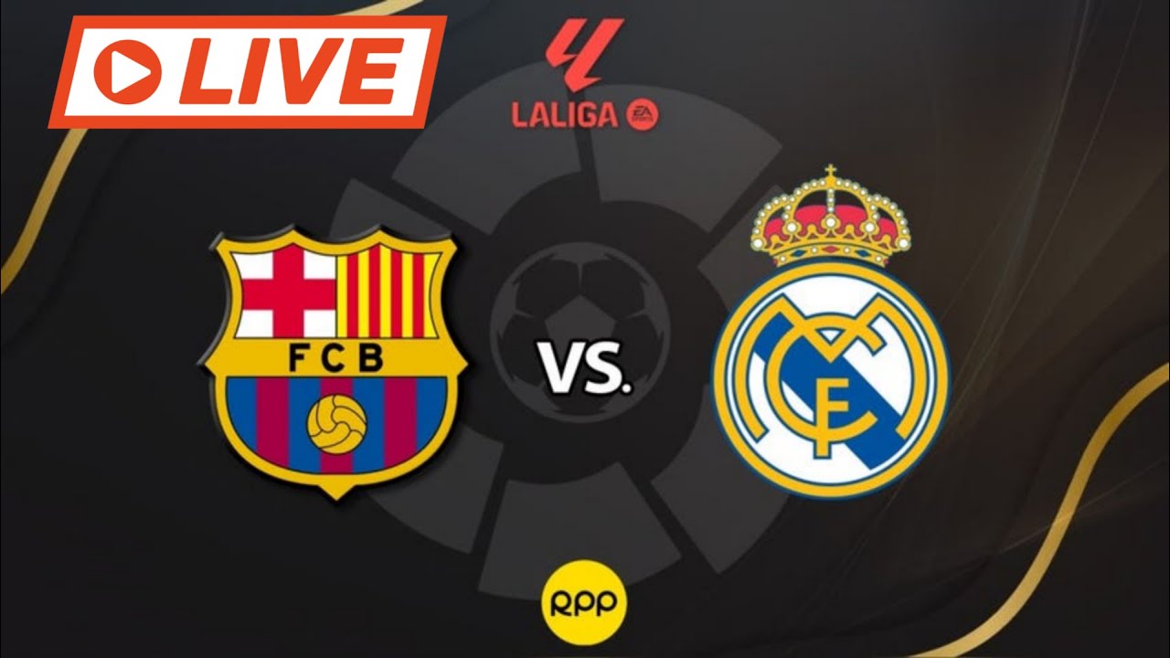 EL CLASSICO BARCELONA VS REAL MADRID LIVE STREAMING 🔴.