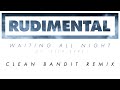 Rudimental - Waiting All Night ft. Ella Eyre (Clean Bandit Remix) [Official]