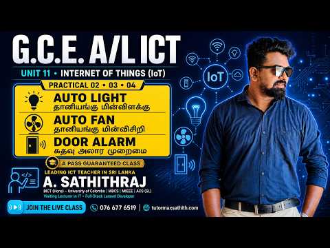 G.C.E. A/L ICT Unit 11 IoT Practicals 02-04 | Auto Light, Auto Fan &amp; Door Alarm