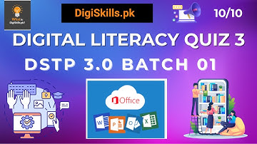 Digital Literacy Quiz 3 Complete Solution Step by Step | DigiSkills DSTP 3.0 Batch 1 Answers