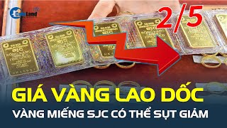 Giá vàng hôm nay 2/5 LAO DỐC, vàng miếng SJC có thể sụt giảm | CafeLand