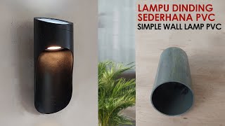 DIY Lampu Dinding PVC untuk dekorasi rumah yang unik dan mewah