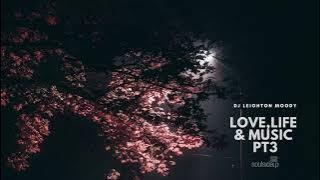 Love, Life & Music Pt 3 / DJ Leighton Moody / SOULSIDEUP