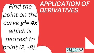 Find the point on the curve y2 = 4x which is nearest to point (2, -8). #maximaminima #mathsclass12