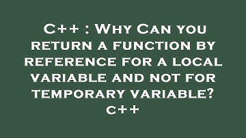 C++ : Why Can you return a function by reference for a local variable and not for temporary variable