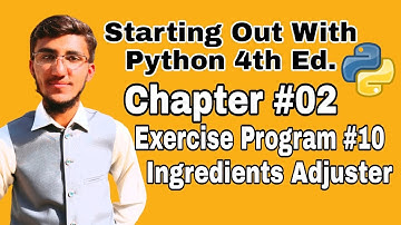 Starting Out With Python Chapter 2 Exercise Program 10 Ingredients Adjuster Python Program