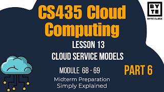 CS435 Cloud Computing | Lecture 13 part 6 | Mid Term Preparation | Byte Class