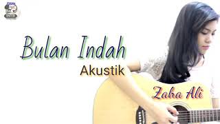 Bulan Indah  Zaha Ali  Akustik lirik