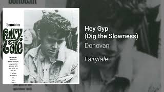Watch Donovan Hey Gyp dig The Slowness video