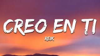 Reik - Creo En Ti (Letra / Lyrics)