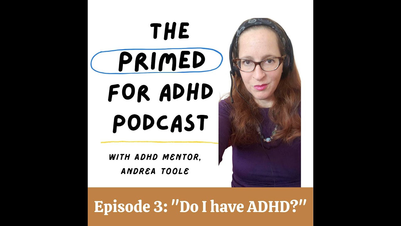 Season 1, Episode 3: "Do *I* have ADHD?"